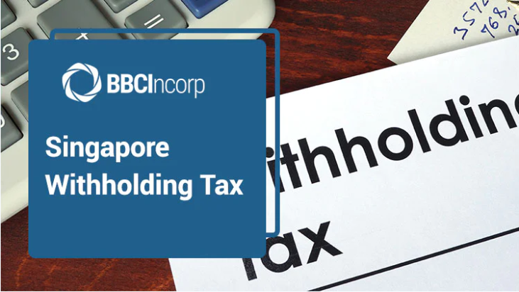 Understanding Withholding Tax in Singapore: A Comprehensive Guide